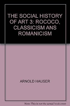 Paperback The Social History of Art, 3: Rococo, Classicism, Romanticism Book