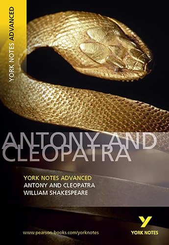 Antony and Cleopatra (York Notes Advanced) English Literature Study Guide - for 2026, 2027 exams: York Notes Series