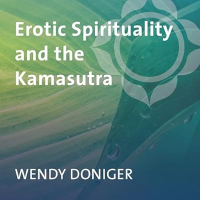 Erotic Spirituality and the Kamasutra