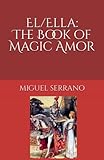 El/Ella: The Book of Magic Amor