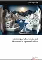 Exploring Art, Knowledge and Movement in Japanese Fashion