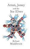 ice elves skyrim  Arran, Joney and the Ice Elves: A tale from the Wyrm Saga