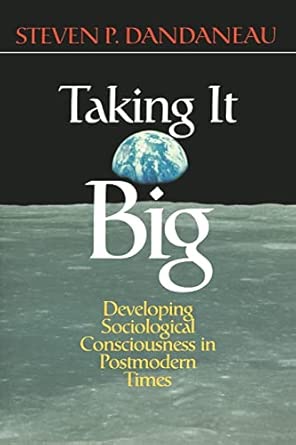 Taking It Big: Developing Sociological Consciousness in Postmodern Times book cover