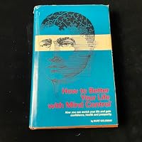 How to Better Your Life with Mind Control 0938858009 Book Cover