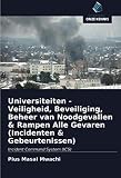 Universiteiten - Veiligheid, Beveiliging, Beheer van Noodgevallen & Rampen Alle Gevaren (Incidenten & Gebeurtenissen): Incident Command System (ICS)