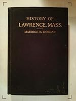 History of Lawrence, Massachusetts: With War Records B001PNAX26 Book Cover