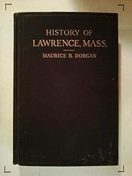 Hardcover History of Lawrence, Massachusetts: With War Records [Unknown] Book