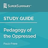  Study Guide: Pedagogy of the Oppressed by Paulo Freire