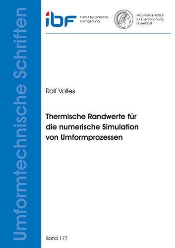 Thermische Randwerte für die numerische Simulation von Umformprozessen (Umformtechnische Schriften)