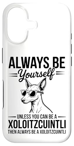 Be A Xoloitzcuintli Dog Funny Xoloitzcuintli Case for iPhone 17