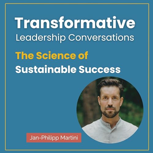 The Science of Sustainable Success with Jan-Philipp Martini