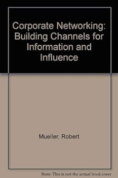 Hardcover Corporate Networking: Building Channels for Information and Influence Book