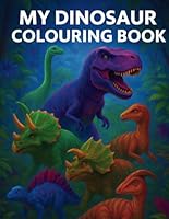 My Dinosaur Colouring Book (My Fun Colouring Books) B0F5WHS8GW Book Cover