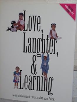 Paperback Love Laughter, and Learning: Teaching Preschoolers Today Book