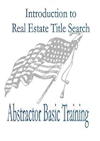 Introduction to Real Estate Title Search: Abstractor Skills 1933039051 Book Cover