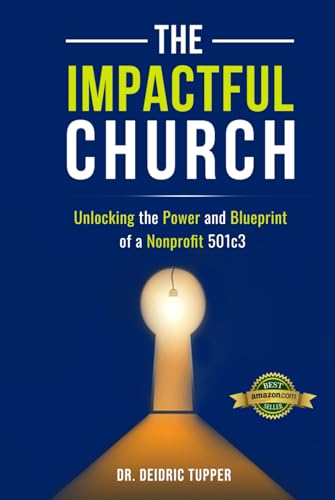 The Impactful Church: Unlocking the Power and Blueprint of a