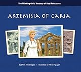 Artemisia of Caria (The Thinking Girl's Treasury of Real Princesses)