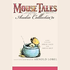 The Mouse Tales Audio Collection Audiobook By Arnold Lobel cover art