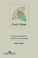 Govern Green: Driving Your Organization's Commitment to Sustainability 1586861271 Book Cover