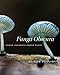 Produktbild Funga Obscura: Photo Journeys Among Fungi