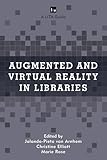 Augmented and Virtual Reality in Libraries (LITA Guides)