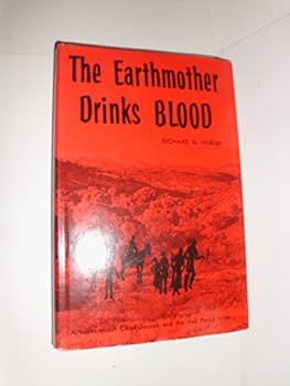 The Earthmother Drinks Blood: A novel about Chief Joseph and the Nez Perce tribe