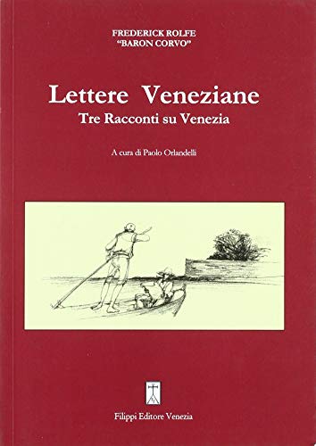 Lettere Veneziane. Tre Racconti Su Venezia