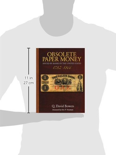 Obsolete Paper Money Issued by Banks in the United States, 1782-1866: A Study and Appreciation for t