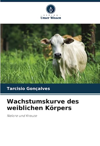 Wachstumskurve des weiblichen Körpers: Nelore und Kreuze