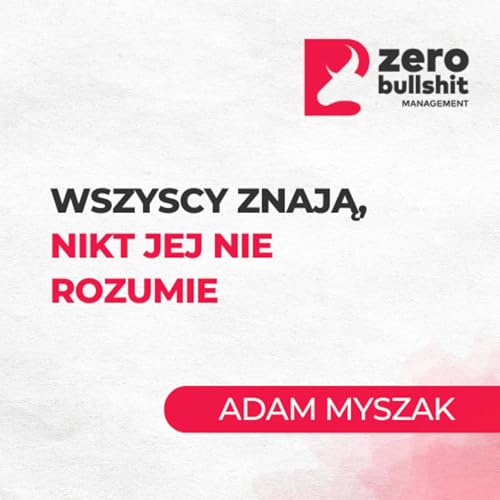 Teoria Ograniczeń - jak znaleźć wąskie gardło tam, gdzie nic nie widać | Adam Myszak