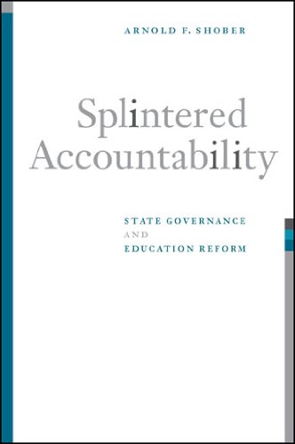 Splintered Accountability: State Governance and Education Reform (SUNY series in Public Policy)