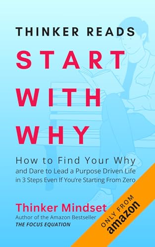 Thinker Reads Start With Why: How to Find Your Why