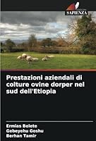 Prestazioni aziendali di colture ovine dorper nel sud dell'Etiopia (Italian Edition) 620872094X Book Cover