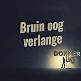 bruinsma  Bruin Oog Verlange