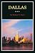 Dallas: A History of "Big D" (Fred Rider Cotten Popular History Series)