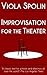 Improvisation for the Theater