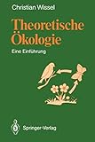 Theoretische Ökologie: Eine Einführung - Christian Wissel 