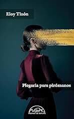 Plegaria para pirómanos (Voces / Literatura nº 345)