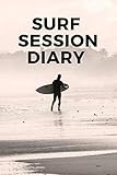  Surf Session Diary: Track every session in the surf in one place with his handy guide for travelling and local surfers, with swell, wind, tide for your custom surf journal and diary. [Idioma Inglés]