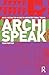 Archispeak: An Illustrated Guide to Architectural Terms