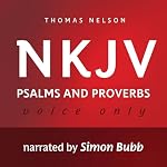Cover of Voice Only Audio Bible - New King James Version, NKJV (Narrated by Simon Bubb): Psalms and Proverbs