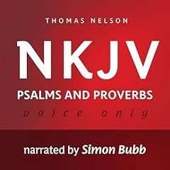 Voice Only Audio Bible - New King James Version, NKJV (Narrated by Simon Bubb): Psalms and Proverbs Audiobook By Thomas Nelson cover art