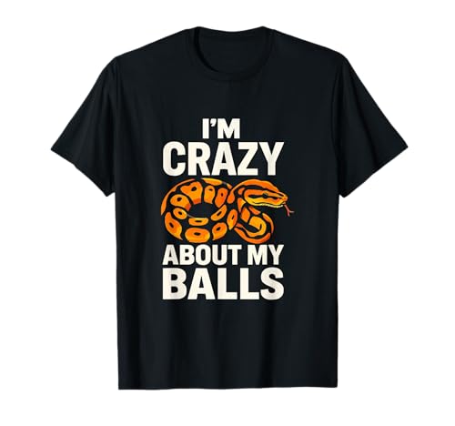 I'm Crazy Funny Ball Python Snake Breeder Lover T-Shirt