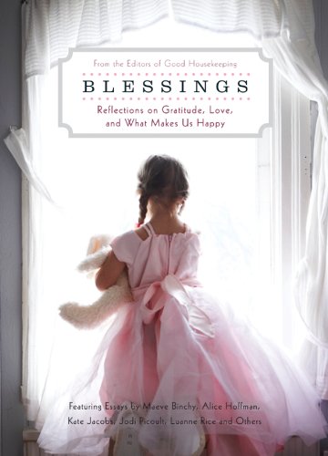 Hearst Books Blessings: Reflections on Gratitude, Love, and What Makes Us Happy