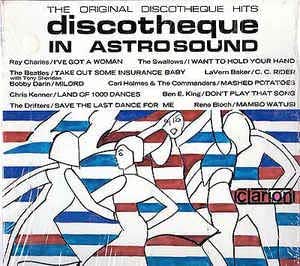 Discotheque In Astrosound: The 20 Original Discotheque Hits The Beatles, Ray Charles, Bobby Darin, The Drifters and Others