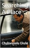 Searching A Place (English Edition)