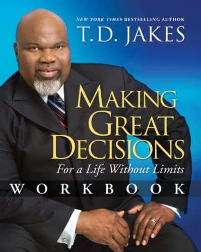 Making Great Decisions Workbook: For a Life Without Limits Paperback – June 2, 2009
