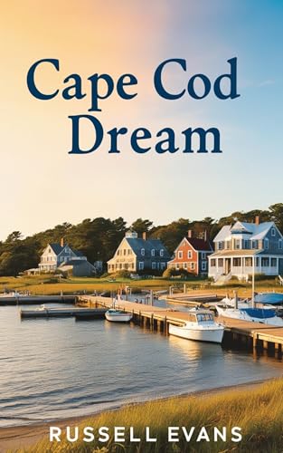 Cape Cod Dream: A Heartfelt Journey Through Cape Cod: A Slice of Heaven on Earth. A Memoir Set in the Picturesque Seaside of Massachusetts, 20th Century. (Cape Cod Books)