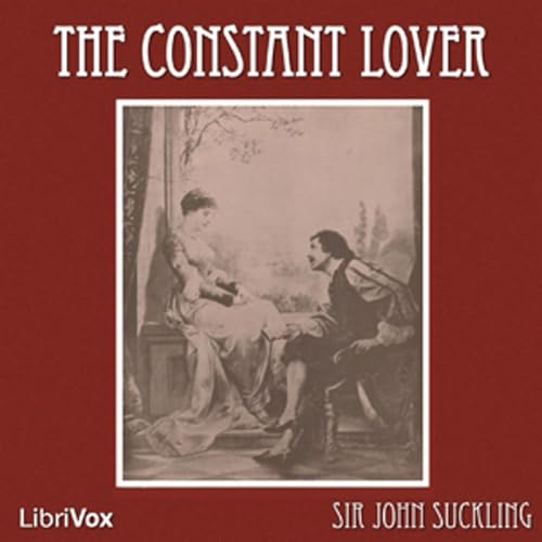 Sir John Suckling - The Constant Lover cover art