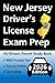 New Jersey Drivers License Exam Prep: 100 Practice Questions Based on the Latest MVC Manual, Detailed Answer Explanations, Road Signs, Traffic Laws, Top Tips for Passing the Road Skills Test, & More!